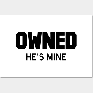 Owned He's Mine black Posters and Art